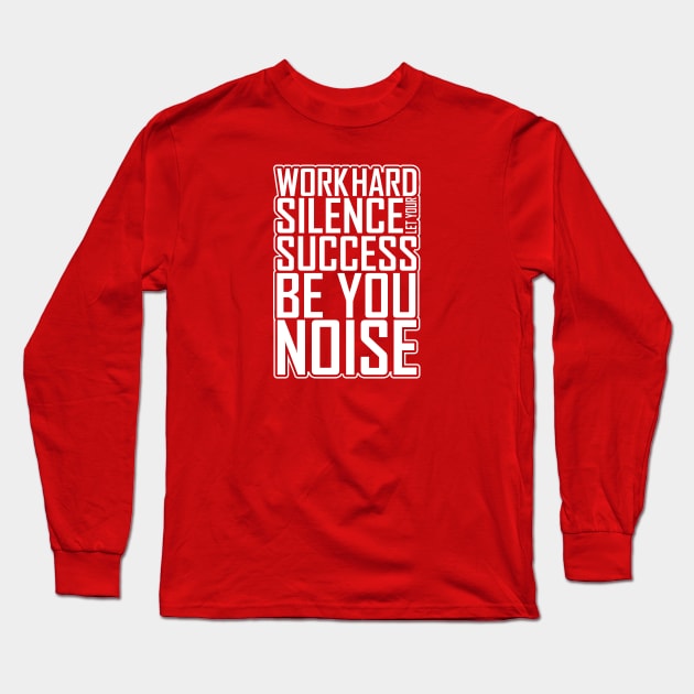 Work Hard Long Sleeve T-Shirt by Marioma